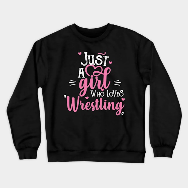 Just A Girl Who Loves Wrestling Gift graphic Crewneck Sweatshirt by theodoros20